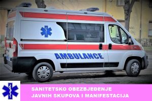 Pružanje usluga sanitetskog obezbjeđenja javnih skupova i manifestacija